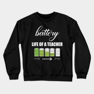 Battery life of a teacher Crewneck Sweatshirt